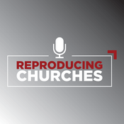 Podcast Reproducing Churches