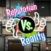 Podcast Reputation Vs. Reality