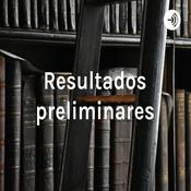 Podcast Resultados preliminares