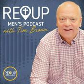 Podcast REUP Men's Podcast with Tim Brown