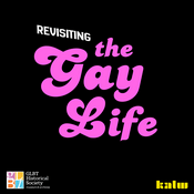 Podcast Revisiting The Gay Life