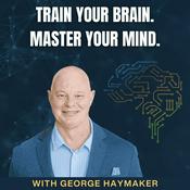 Podcast Train Your Brain. Master Your Mind.