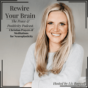 Podcast Rewire Your Brain: The Peace & Positivity Podcast with Liz Bagwell