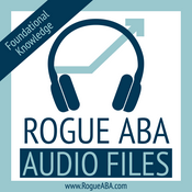 Podcast Rogue ABA Audio Files: Foundational Knowledge - BCBA© & BCaBA© Task List 4th Edition