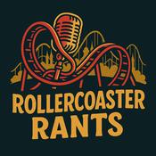 Podcast Rollercoaster Rants
