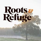Podcast Roots and Refuge Podcast