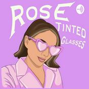 Podcast Rose Tinted Glasses