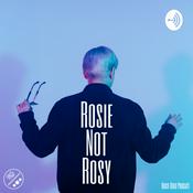 Podcast Rosie Not Rosy