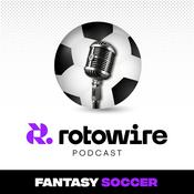 Podcast RotoWire Fantasy Soccer Podcast
