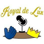 Podcast Royal de Lux: A Kansas City Royals podcast