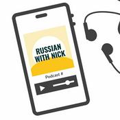Podcast Russian with Nick | Studying Russian | Topics in Russian for foreigners