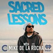 Podcast Sacred Lessons with Mike de la Rocha