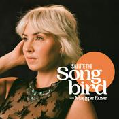 Podcast Salute the Songbird with Maggie Rose