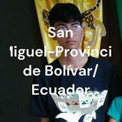 Podcast San Miguel-Provincia de Bolívar/ Ecuador