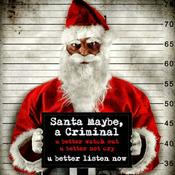 Podcast Santa Maybe, a Criminal
