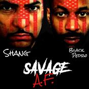 Podcast Savage AF with Shang & Black Pedro