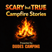 Podcast Scary but True Campfire Stories