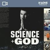 Podcast Science + God with Dr. G VIDEO