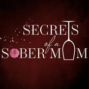 Podcast Secrets of a Sober Mom