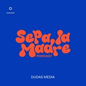 Podcast Sepa la Madre