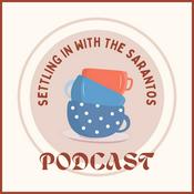 Podcast Settling In with the Sarantos