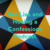 Podcast Sex Lies and Hoeing a Confessions Podcast