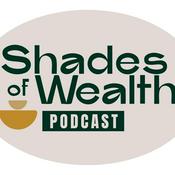 Podcast Shades of Wealth