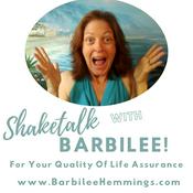 Podcast ShakeTalk with Barbilee -- for your Quality Of Life Assurance!