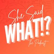 Podcast She Said WHAT!? With Ali and Aimee