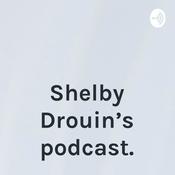 Podcast Shelby Drouin's podcast.