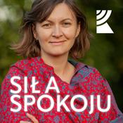 Podcast Siła spokoju | Radio Katowice