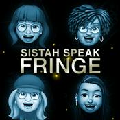 Podcast Sistah Speak: Fringe