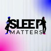 Podcast Sleep Matters Podcast