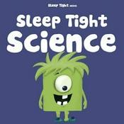 Podcast Sleep Tight Science - A Bedtime Science Show For Kids