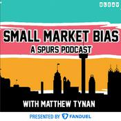 Podcast Small Market Bias: A San Antonio Spurs Podcast