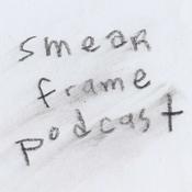 Podcast Smear Frame Podcast