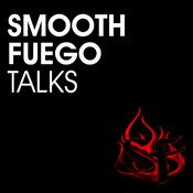 Podcast Smooth Fuego Talks Podcast