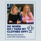 Podcast So When Do I Take My Clothes Off?