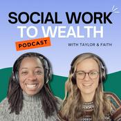 Podcast Social Work to Wealth Podcast