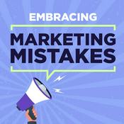 Podcast Embracing Marketing Mistakes