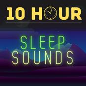 Podcast Sleep Sounds - 10 Hour Sounds