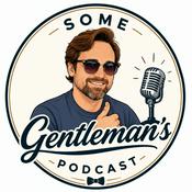 Podcast Some Gentleman's Podcast