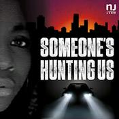 Podcast Someone’s Hunting Us