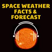 Podcast Space Weather Facts & Forecast