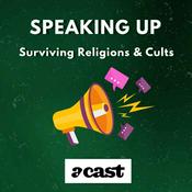 Podcast Speaking Up: Surviving Religions and Cults