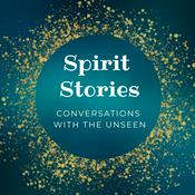 Podcast Spirit Stories: Conversations with the Unseen