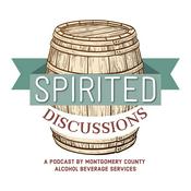 Podcast Spirited Discussions: A Podcast by Montgomery County Alcohol Beverage Services