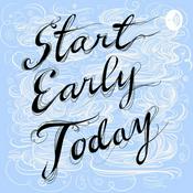 Podcast Start Early Today by Makepurethyheart