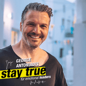 Podcast StayTrue für Emotional Leaders mit George Antoniadis
