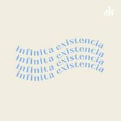 Podcast Infinita existencia | stefanie hrs